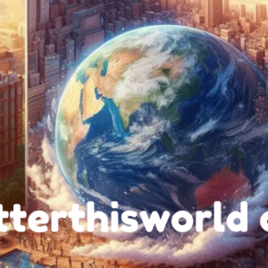 betterthisworld com